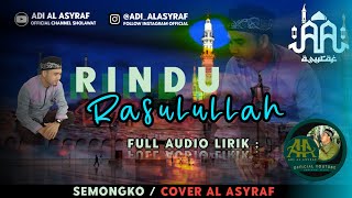 Download lagu TERBARU 'RINDU RASULULLAH' COVER AL ASYRAF | FULL LIRIK VIDEO (رسول الله كليم الله) 2021