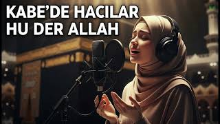 Elif Nur - Kabede Hacılar Hu Der Allah (Cover Versiyonu)