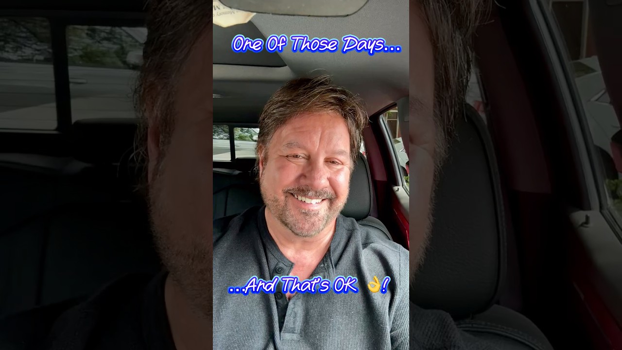 If It’s One Of Those Days (It’s OK!)
