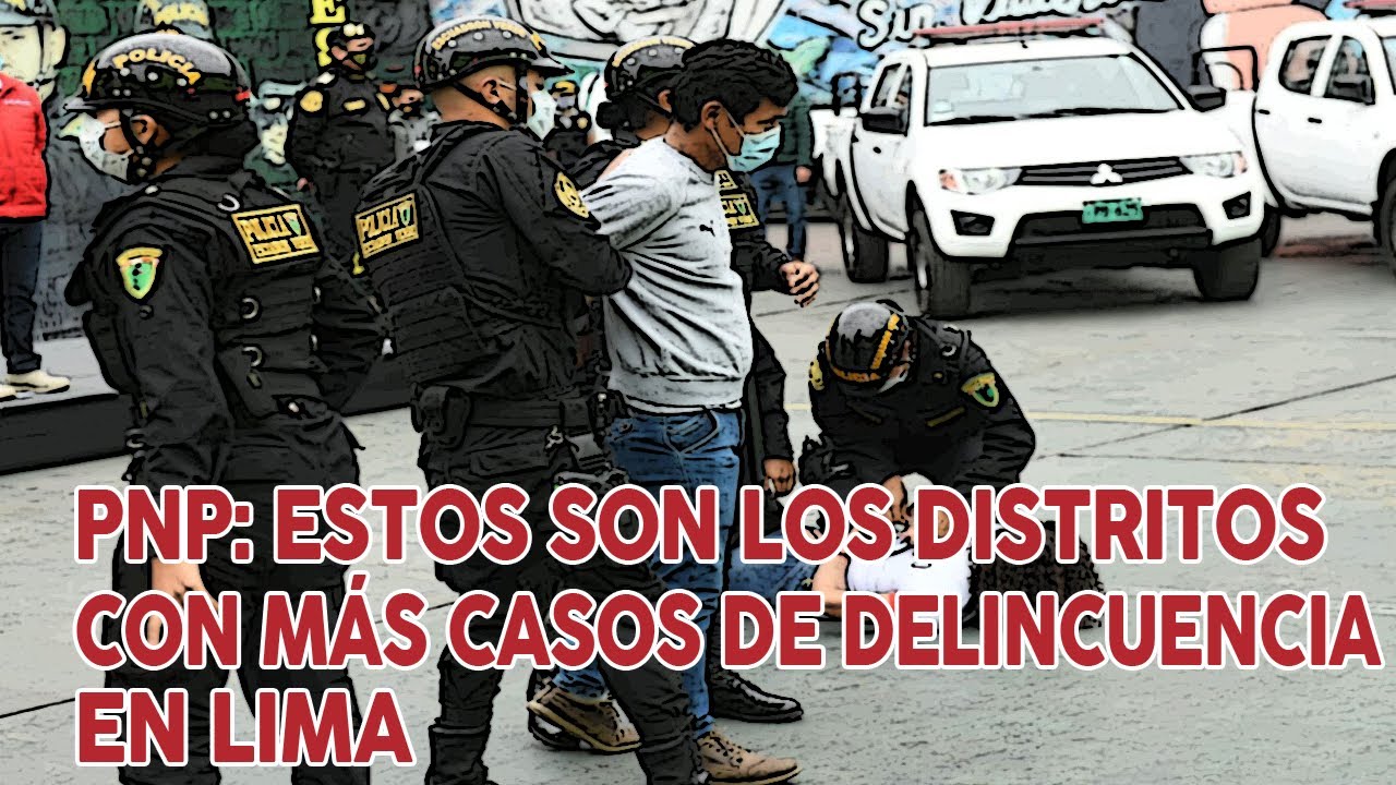 PNP: estos son los distritos con más casos de delincuencia - YouTube