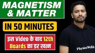 Magnetism and Matter in 50 minutes | BEST for Class 12 Boards