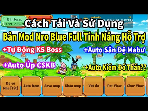 Video Ngọc Rồng Blue - Cách Tải Và Sử Dụng Bản Mod Nro Blue... - youtube