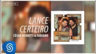 7 - César Menotti & Fabiano - Lance Certeiro ( Álbum 'Os Menotti no Som'- Áudio Oficial )