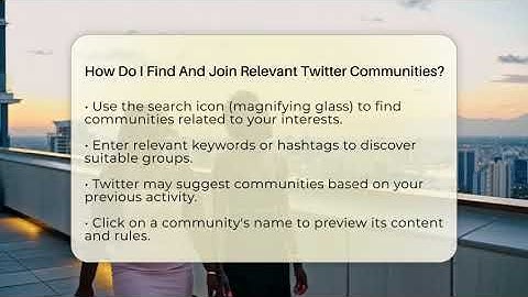How Do I Find And Join Relevant Twitter Communities? - Everyday-Networking
