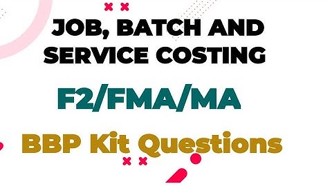 JOB, BATCH, AND SERVICE COSTING F2/FMA/MA " BBP Kit Questions"  #kit #ACCA #BBP #FMA