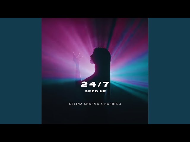 24/7 (Sped Up)