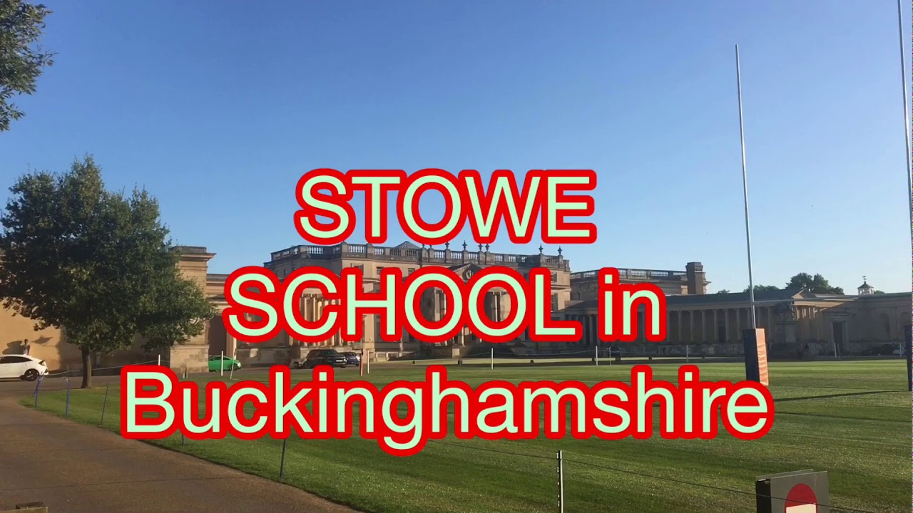 STOWE SCHOOL in BUCKINGHAMSHIRE England 🏴󠁧󠁢󠁥󠁮󠁧󠁿