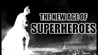 The New Age of Superheroes