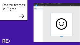 Resizing Frames in Figma without Distorting Content [2021]