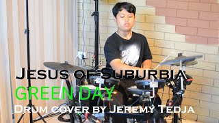 GREEN DAY - Jesus of Suburbia (Drum Cover) - Jeremy Tedja - American Idiot