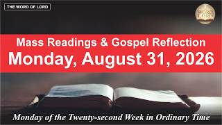 Today’s Catholic Mass Readings and Gospel Reflection – Monday, August 31, 2026 News