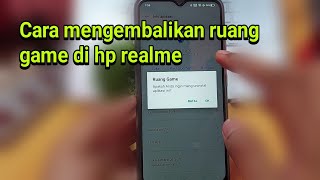 Cara mengembalikan ruang game di hp realme screenshot 5