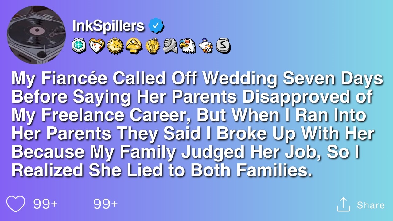 My Fiancée Called Off Wedding Seven Days Before Saying Her Parents Disapproved of My Freelance..