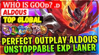 Perfect Outplay Aldous Unstoppable Exp Laner [ Top 2 Global Aldous ] Who is Gooᴅ? .ᴅ Mobile Legends