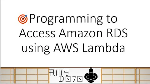 AWS Tutorials - Programming to Access Amazon RDS using AWS Lambda