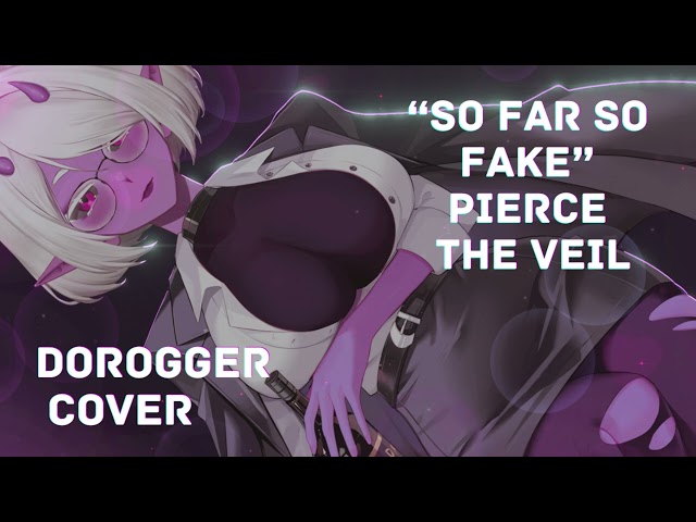 So far so fake -  Pierce The Veil Dorogger Cover