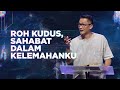 Roh Kudus, Sahabat Dalam Kelemahanku (Official Philip Mantofa)