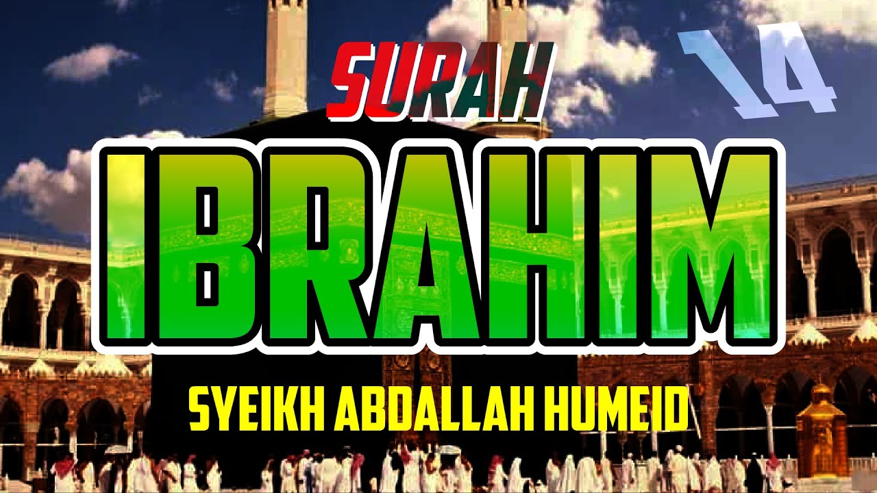 SURAH IBRAHIM   ABDALLAH HUMEID   FULL CHAPTER