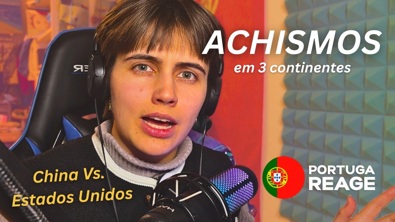 Portuga reage ACHISMOS em 3 continentes: China Vs Estados Unidos