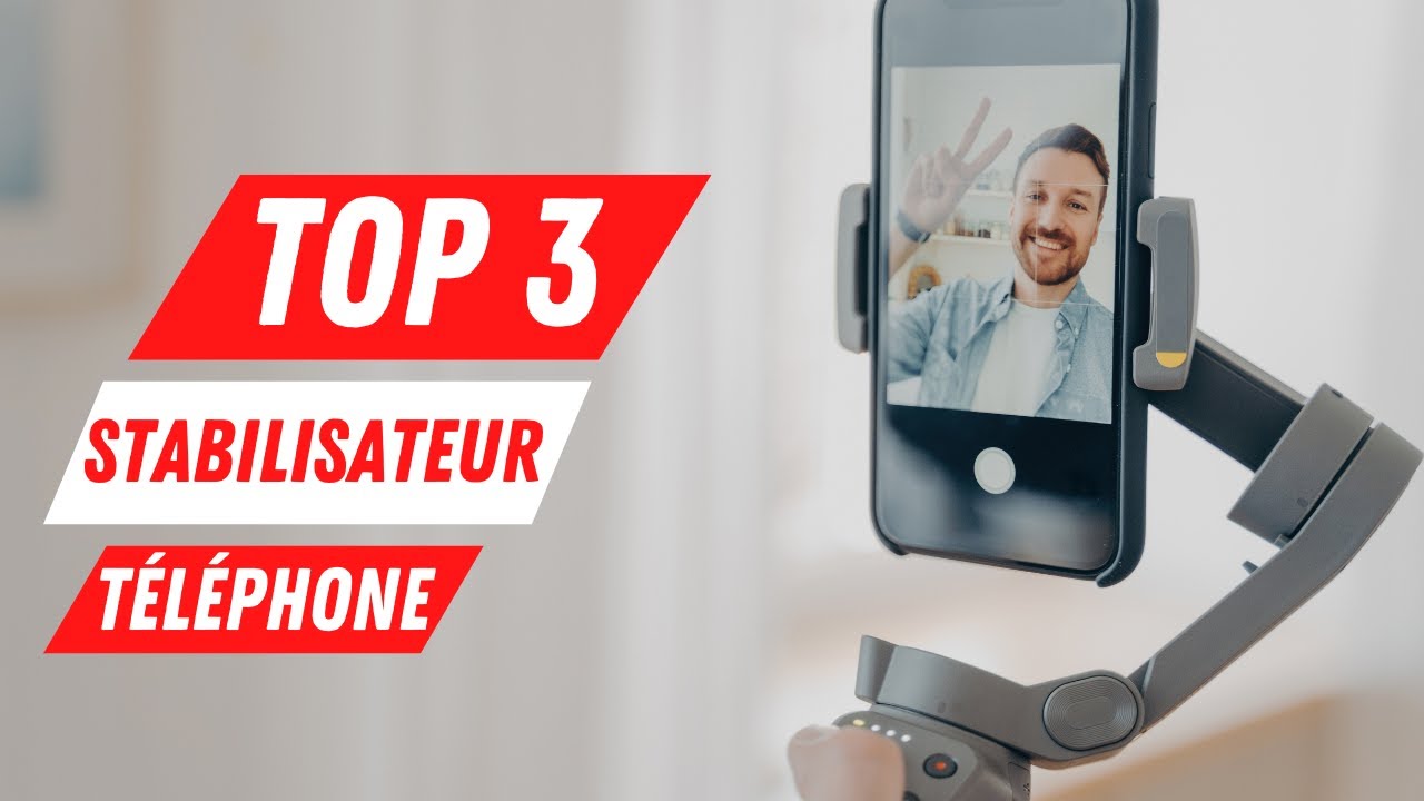 Top 3 : Meilleur stabilisateur téléphone 2022 