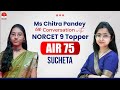 AIR 75 Ms Sucheta NORCET 9.0 Topper Interview with Ms Chitra Pandey | NORCET 9 Success Stories