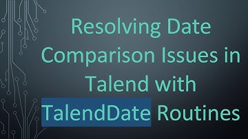 Resolving Date Comparison Issues in Talend with TalendDate Routines