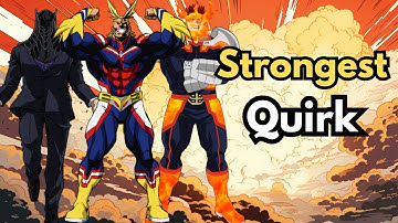 Top 10 Most Powerful Quirks in My Hero Academia