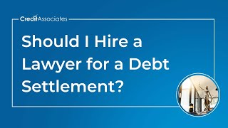 Should I Hire a Lawyer for a Debt Settlement