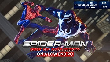 Spider-Man Web of Shadows on Low End PC | NO Graphics Card | i3