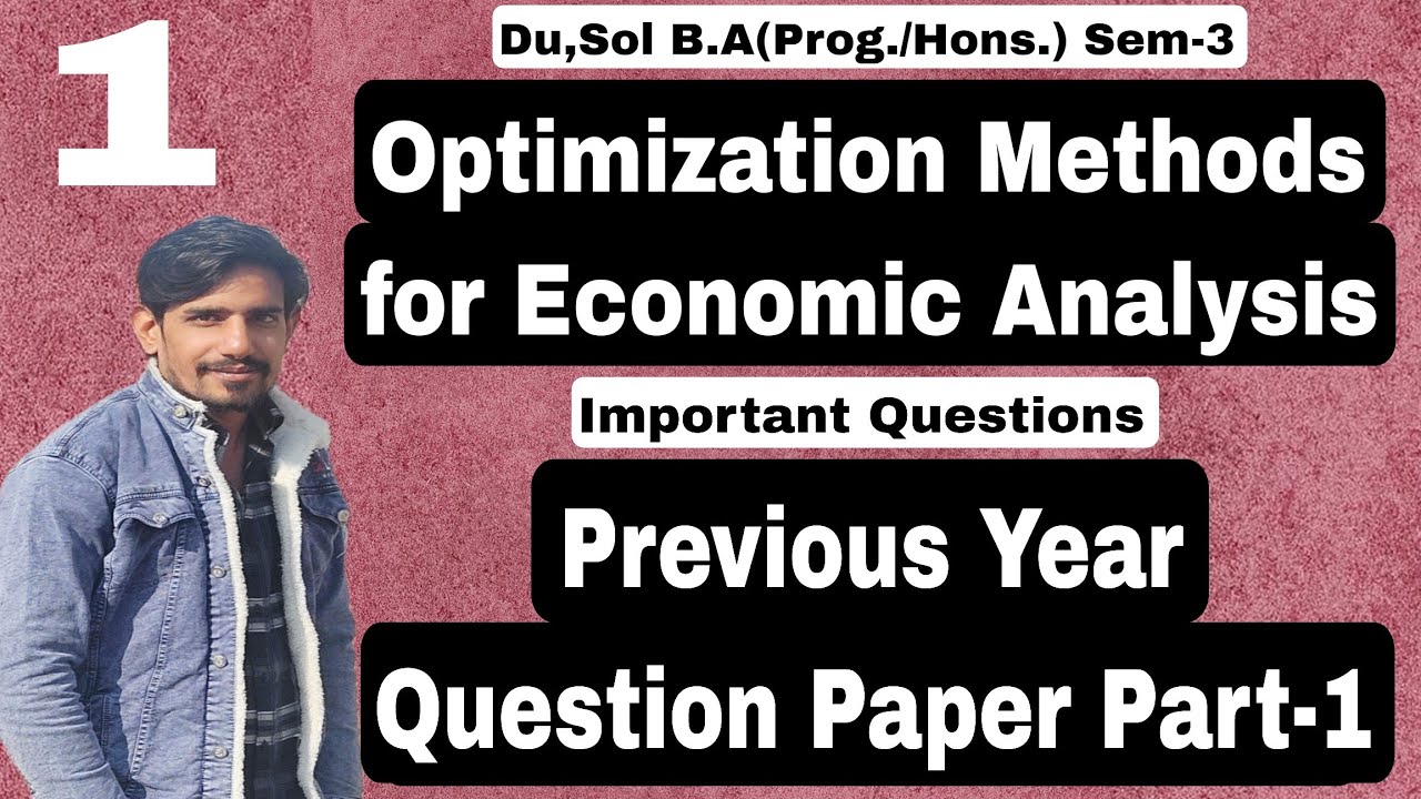 #1 Sem-3 | Previous year Question paper part-1 | Optimization Methods For Economic Analysis |Du,Sol