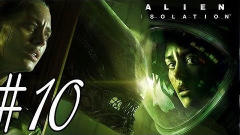 Alien Isolation Mission 10 The Trap Playthrough Walkthrough