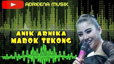 ANIK ARNIKA - MABOK TEKONG II NEW ARNIKA JAYA