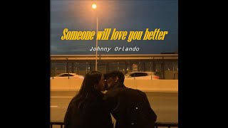 Someone Will Love You Better - Johnny Orlando ✿ แปลไทย ⊹ ᴛʜᴀɪsᴜʙ