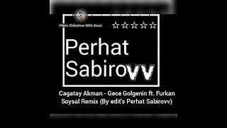 Cagatay Akman - Gece Golgenin ft. Furkan Soysal Remix (By Edit's Perhat Sabirovv) Resimi