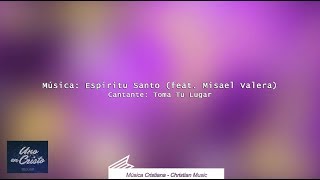 Video thumbnail of "Toma Tu Lugar - Espíritu Santo (feat. Misael Valera) (Video + letra)"