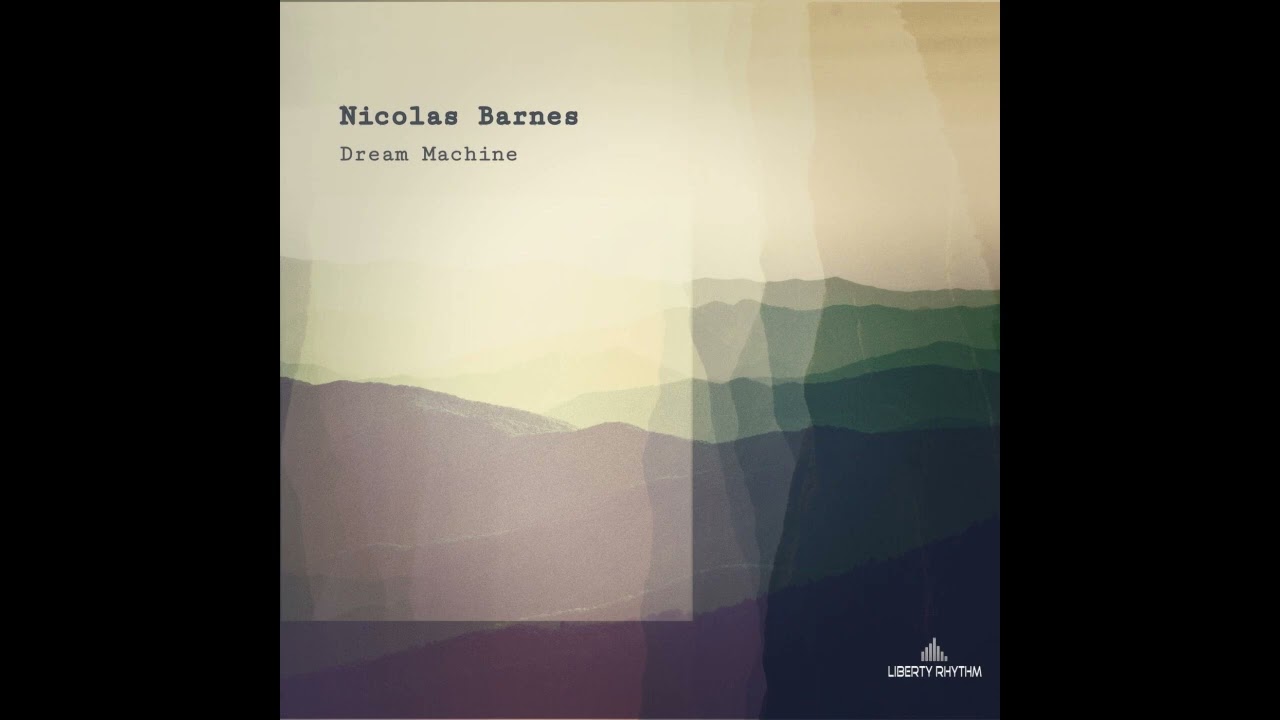 Watch Nicolas Barnes - Dream Machine on YouTube Watch Nicolas Barnes - Dream Machine on YouTube
