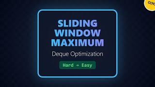 Sliding Window Maximum (Deque Optimization) - LeetCode Hard Explained