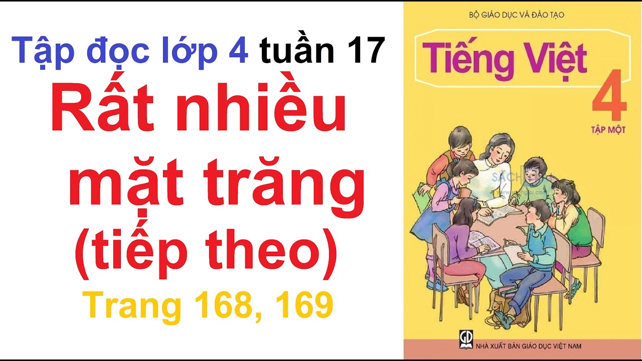 Tập đọc lớp 4 tuần 17 - Rất nhiều mặt trăng (tiếp... - youtube