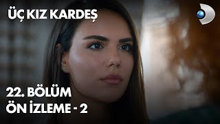 Üç Kız Kardeş 22. Bölüm Ön İzleme - 2