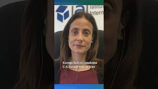 Europe fails to condemn U.S.-Israeli war on Iran