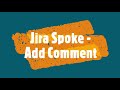 Jira Spoke - Add Comment Update (Rome Version) - 2022