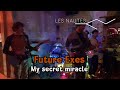 Future exes  my secret miracle live les nautes  paris 23022024