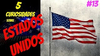 5 Curiosidades Sobre Estados Unidos