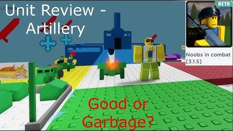 Unit Review - Artillery (Noobs in Combat) Roblox