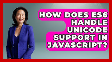 How Does ES6 Handle Unicode Support in JavaScript? | JavaScript Toolkit News