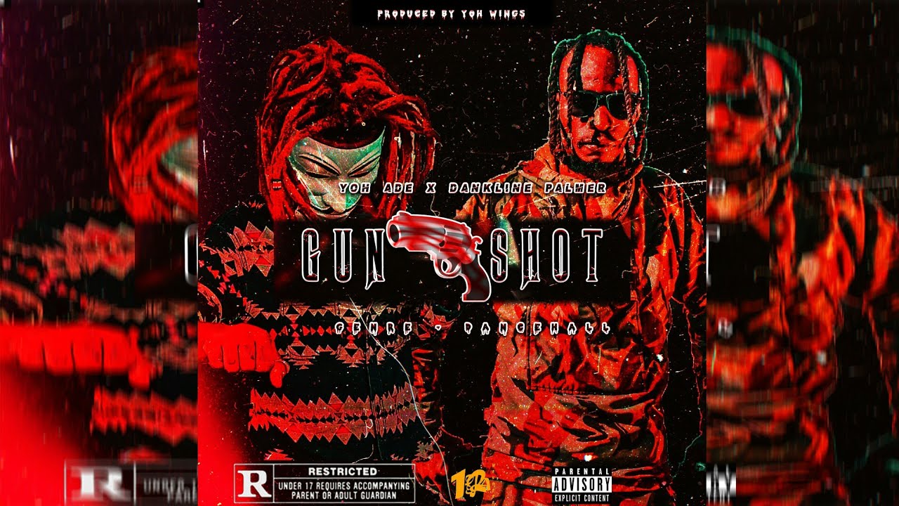 Yoh Ade - Gunshot X Dankline Palmer (Official Audio)