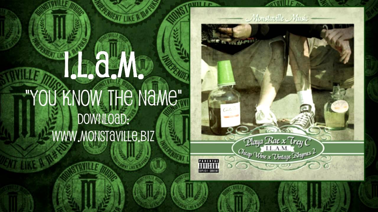 I.L.A.M. (Playa Rae & Trey C) - You Know The Name | Cheap Wine & Vintage Rhymes 2 | 