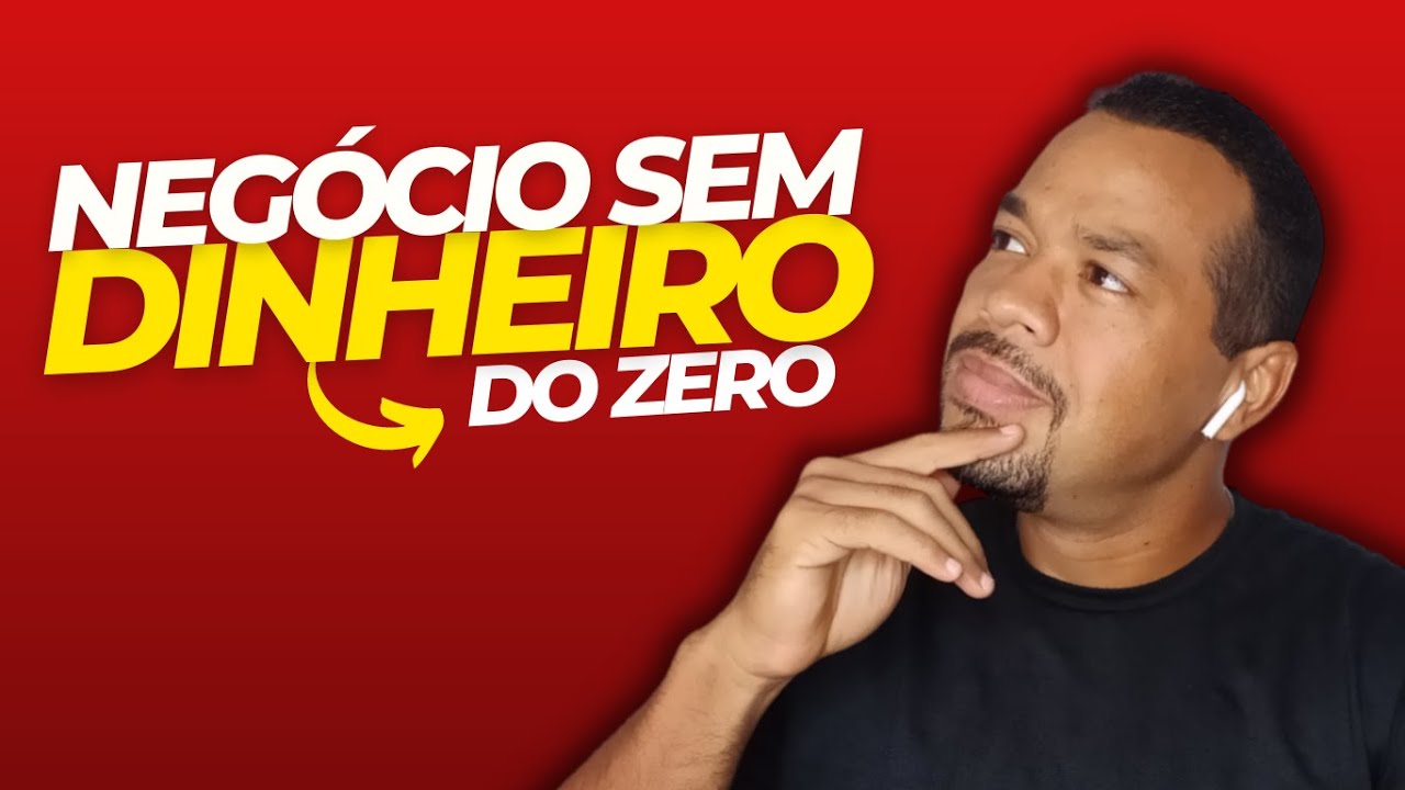 Como Começar Um Negócio Do Zero Sem Grana? - YouTube