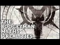The Boogeyman: Myths & Realities!