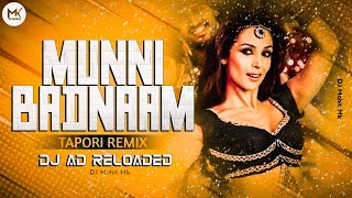 MUNNI BADNAAM HUI | DJ Dance Remix Tapori | DJ AD RELOADED | New Wadding Dance Song | Dj Mohit Mk